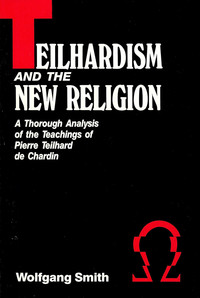Cover image: Teilhardism And The New Religion 9780895553157