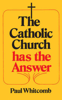 Cover image: The Catholic Church has the Answer 9780895552822