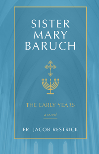 Cover image: Sister Mary Baruch 9781505114553