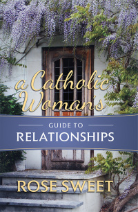 Imagen de portada: A Catholic Woman's Guide to Relationships 9781505112252
