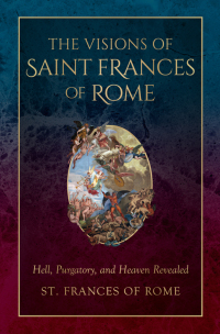 Cover image: The Visions of Saint Frances of Rome 9781505131574