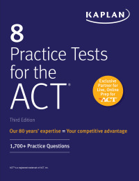 Cover image: 8 Practice Tests for the ACT: 1,700+ Practice Questions 9781506235127