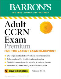 Cover image: Adult CCRN Exam Premium: For the Latest Exam Blueprint, Includes 3 Practice Tests, Comprehensive Review, and Online Study Prep 9781506284804