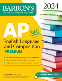Cover image: AP English Language and Composition Premium, 2024: 8 Practice Tests + Comprehensive Review + Online Practice 9781506287737