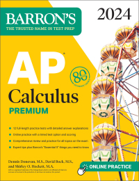 Cover image: AP Calculus Premium, 2024: 12 Practice Tests + Comprehensive Review + Online Practice 9781506287836