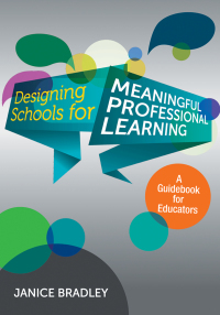 صورة الغلاف: Designing Schools for Meaningful Professional Learning 1st edition 9781483339221