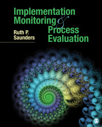 صورة الغلاف: Implementation Monitoring and Process Evaluation 1st edition 9781483308098