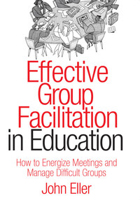 Omslagafbeelding: Effective Group Facilitation in Education 1st edition 9781412904612