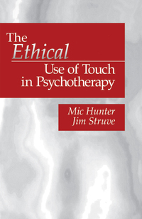 Imagen de portada: The Ethical Use of Touch in Psychotherapy 1st edition 9780761903604
