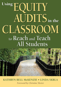 Imagen de portada: Using Equity Audits in the Classroom to Reach and Teach All Students 1st edition 9781412986779