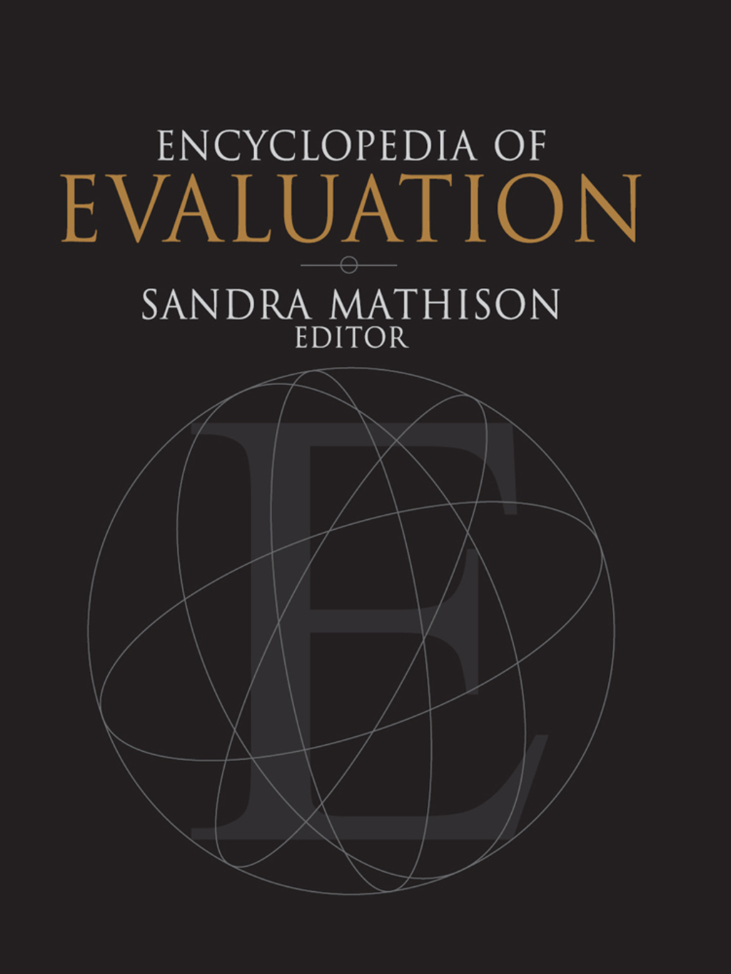 Encyclopedia of Evaluation 1st Edition