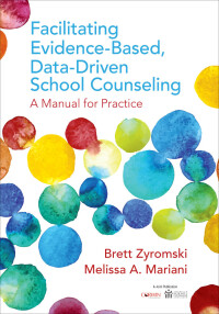 Omslagafbeelding: Facilitating Evidence-Based, Data-Driven School Counseling 1st edition 9781506323114