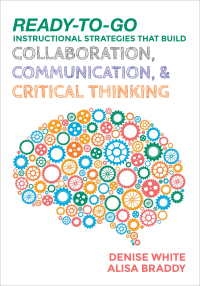 Titelbild: Ready-to-Go Instructional Strategies That Build Collaboration, Communication, and Critical Thinking 1st edition 9781506333953