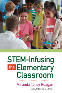 Omslagafbeelding: STEM-Infusing the Elementary Classroom 1st edition 9781483392363