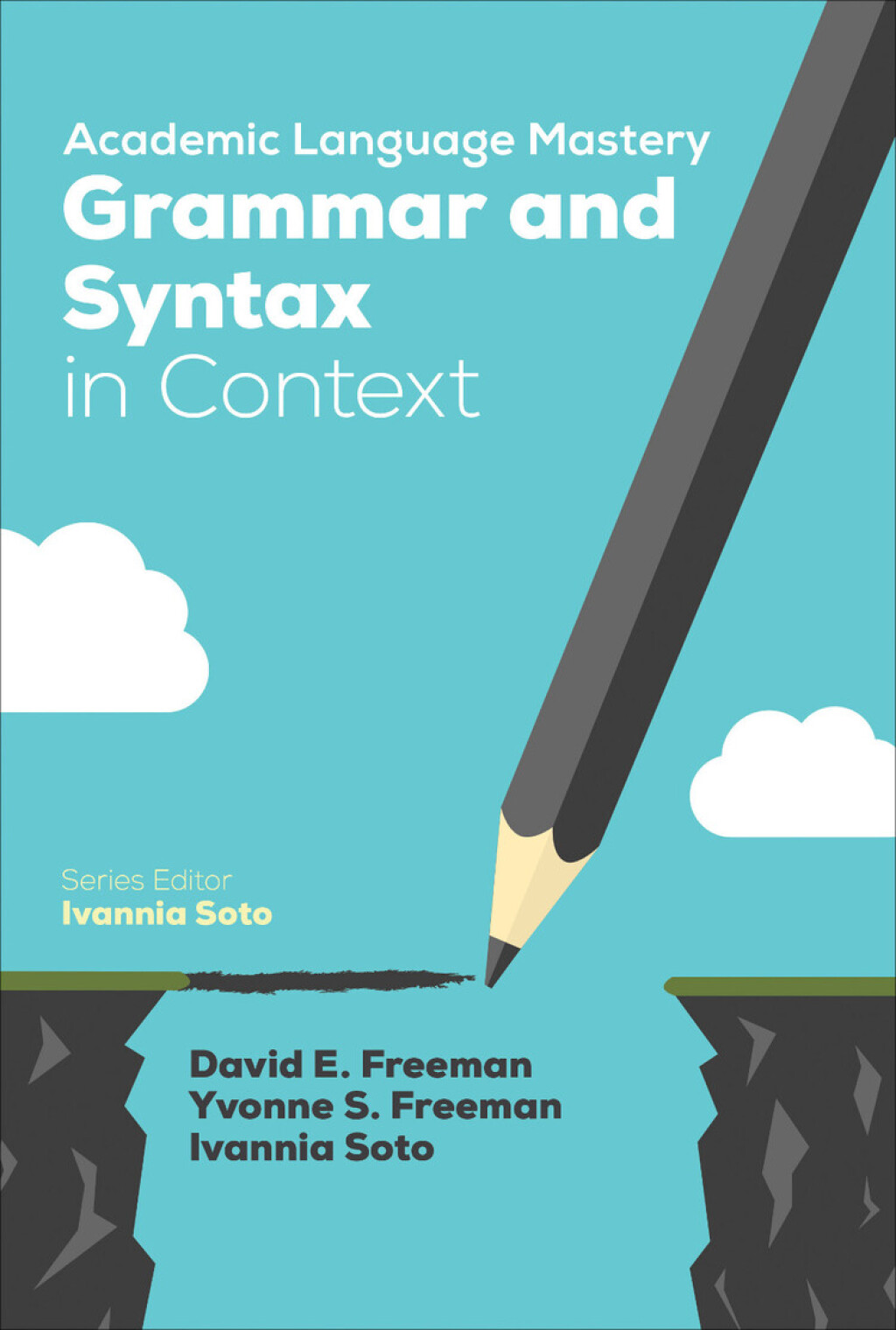 Academic Language Mastery: Grammar and Syntax in Context 1st Edition