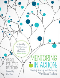 Cover image: Mentoring in Action: Guiding, Sharing, and Reflecting With Novice Teachers 2nd edition 9781506345116