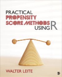 Cover image: Practical Propensity Score Methods Using R 1st edition 9781452288888