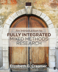Omslagafbeelding: An Introduction to Fully Integrated Mixed Methods Research 1st edition 9781483350936