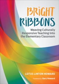 Titelbild: Bright Ribbons: Weaving Culturally Responsive Teaching Into the Elementary Classroom 1st edition 9781506325255