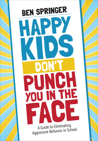 Cover image: Happy Kids Don′t Punch You in the Face 1st edition 9781506392790
