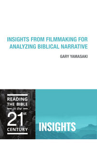 Cover image: Insights from Filmmaking for Analyzing Biblical Narrative 9781451496291