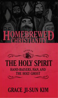 Omslagafbeelding: The Homebrewed Christianity Guide to the Holy Spirit 9781451499568