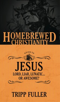 صورة الغلاف: The Homebrewed Christianity Guide to Jesus 9781451499575