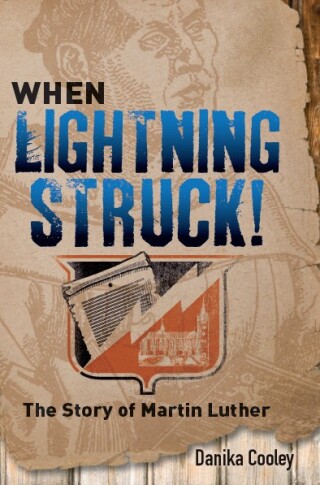 Imagen de portada: When Lightning Struck!: The Story of Martin Luther 9781506405834