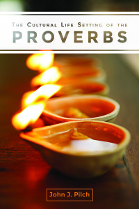 Cover image: The Cultural Life Setting of the Proverbs 9781506406794
