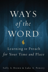 Cover image: Ways of the Word: Learning to Preach for Your Time and Place 9780800699222