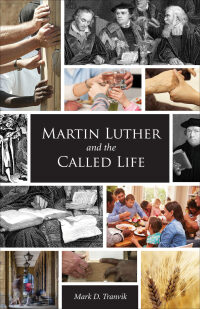 Omslagafbeelding: Martin Luther and the Called Life 9781451490114