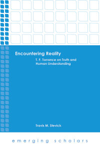 Imagen de portada: Encountering Reality: T. F. Torrance on Truth and Human Understanding 9781506412917