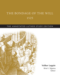 Cover image: The Bondage of the Will, 1525 9781506413457