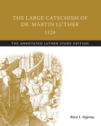 صورة الغلاف: The Large Catechism of Dr. Martin Luther, 1529 9781506413556