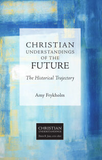Titelbild: Christian Understandings of the Future 9781451484571