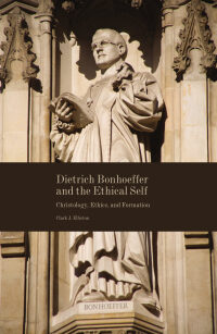 Cover image: Dietrich Bonhoeffer and the Ethical Self 9781451496260