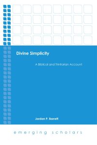 Omslagafbeelding: Divine Simplicity: A Biblical and Trinitarian Account 9781506424828