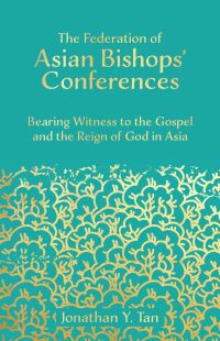 Imagen de portada: The Federation of Asian Bishops' Conferences (FABC) 9781506433554