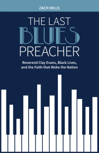 Cover image: The Last Blues Preacher 9781506428178