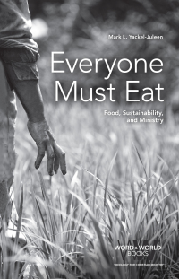 Imagen de portada: Everyone Must Eat: Food, Sustainability, and Ministry 9781506448381