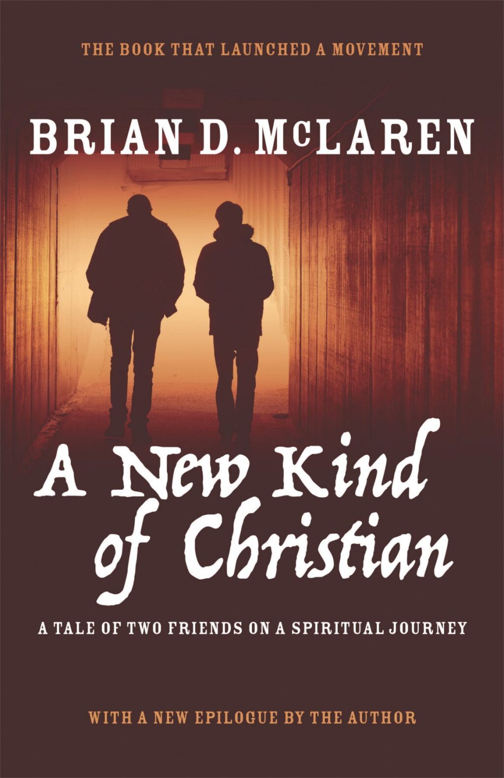A New Kind of Christian A Tale of Two Friends on a Spiritual Journey