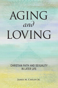 Cover image: Aging and Loving 9781506466415