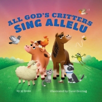 Imagen de portada: All God's Critters Sing Allelu 9781506467924