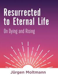 Immagine di copertina: Resurrected to Eternal Life 9781506469393
