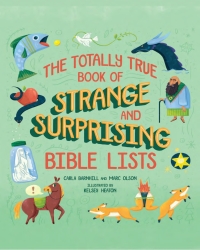Omslagafbeelding: The Totally True Book of Strange and Surprising Bible Lists 9781506469461