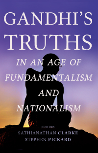 Cover image: Gandhi's Truths in an Age of Fundamentalism and Nationalism 9781506469980