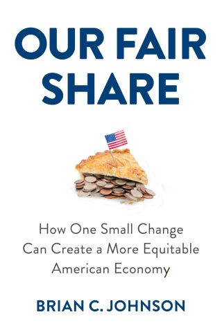Imagen de portada: Our Fair Share: How One Small Change Can Create a More Equitable American Economy 9781506470757