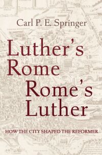 Titelbild: Luther's Rome, Rome's Luther 9781506472027