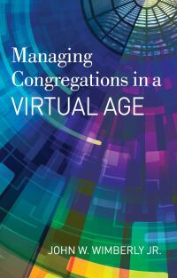 Omslagafbeelding: Managing Congregations in a Virtual Age 9781506472638