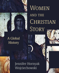 Cover image: Women and the Christian Story: A Global History 9781506473758